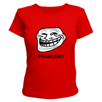 Женская футболка Trollface. Problem? Проблемы?